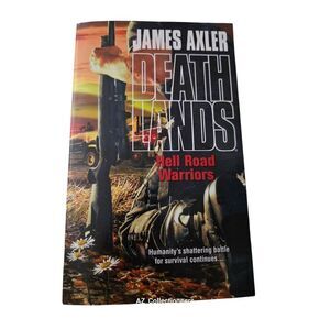 Death lands hell road warriors by James Axler - gold eagle books - isbn 97803736